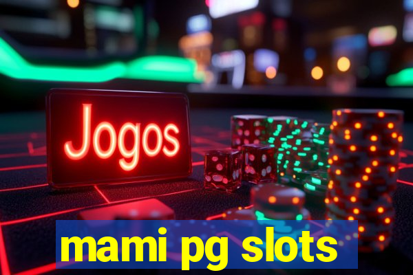 mami pg slots