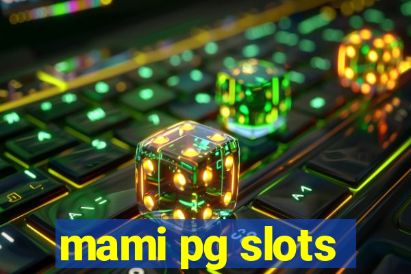 mami pg slots