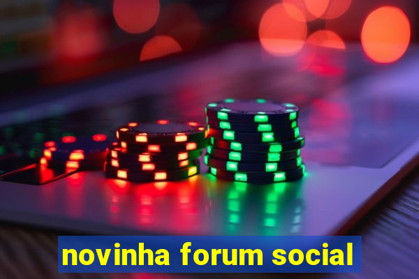 novinha forum social