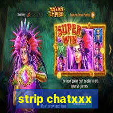 strip chatxxx