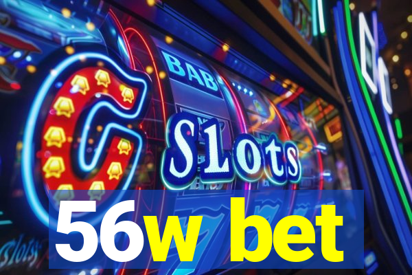 56w bet