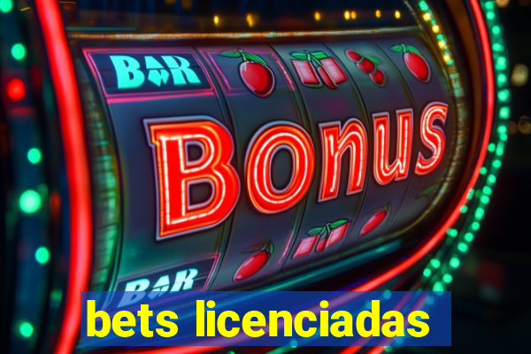 bets licenciadas