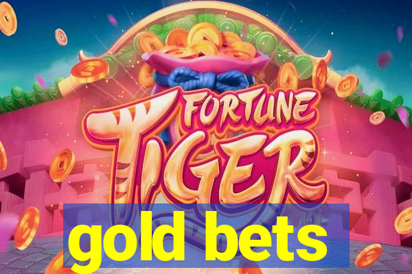 gold bets