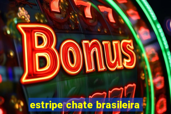 estripe chate brasileira