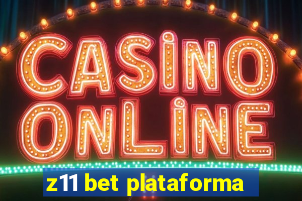 z11 bet plataforma