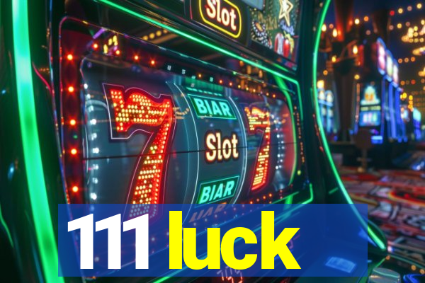 111 luck