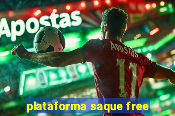 plataforma saque free