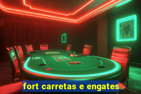 fort carretas e engates