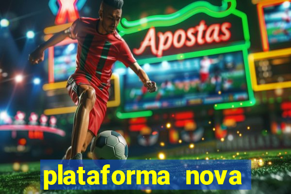 plataforma nova lançada hoje de 10 reais