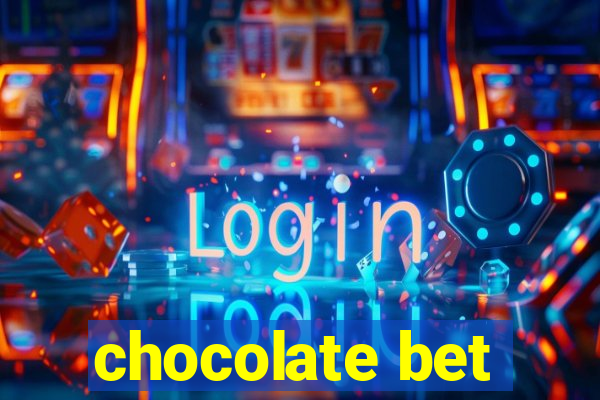 chocolate bet