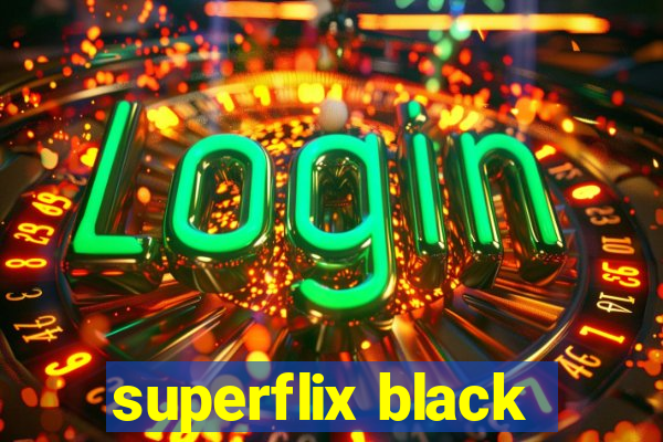 superflix black