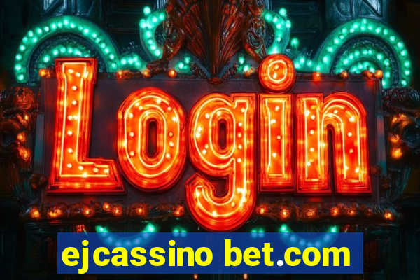 ejcassino bet.com