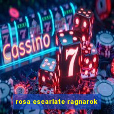 rosa escarlate ragnarok