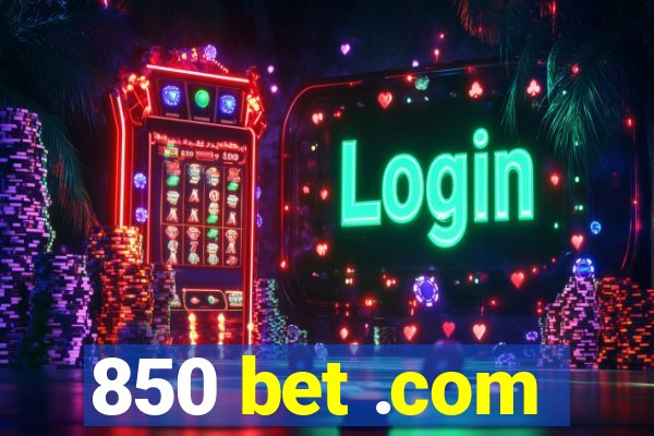 850 bet .com