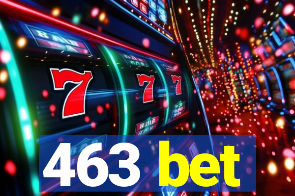 463 bet