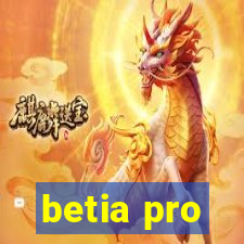 betia pro