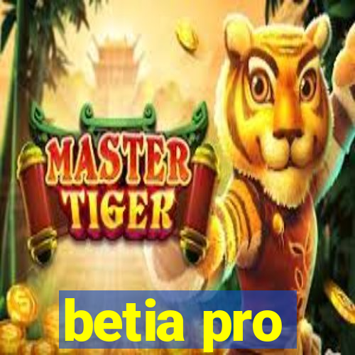 betia pro