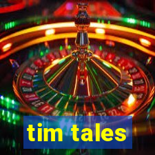 tim tales