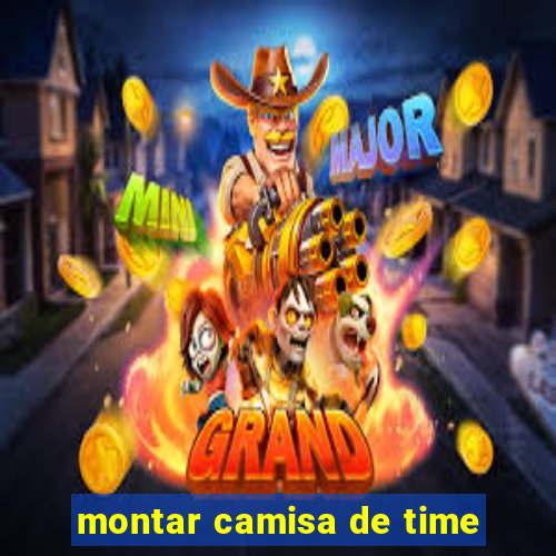 montar camisa de time