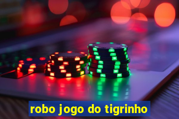 robo jogo do tigrinho