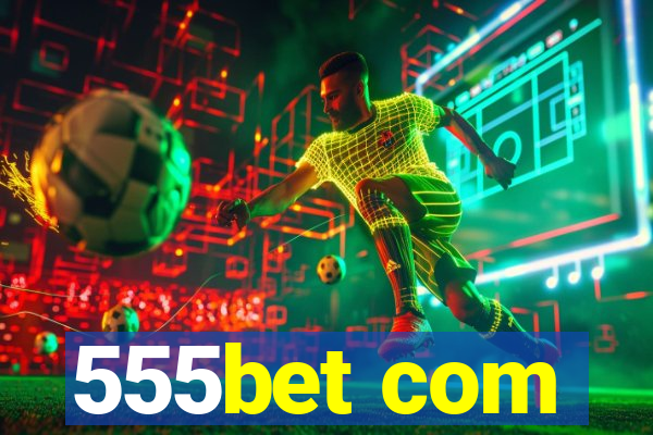 555bet com