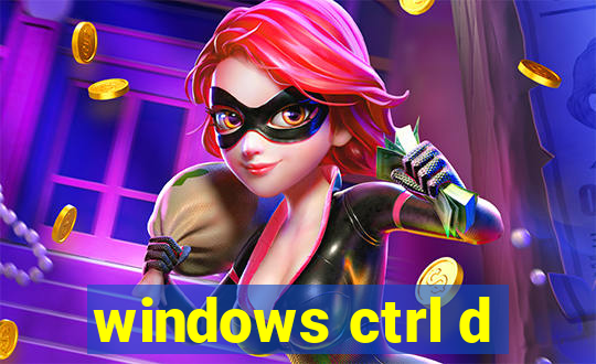 windows ctrl d