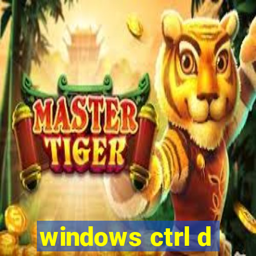 windows ctrl d