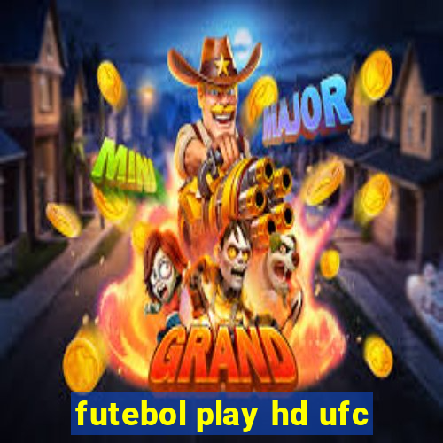 futebol play hd ufc