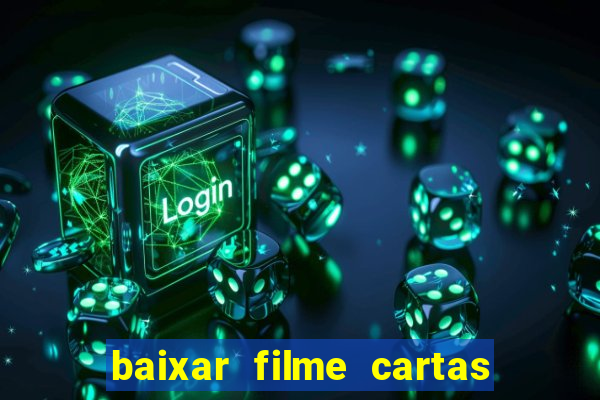 baixar filme cartas para deus dublado