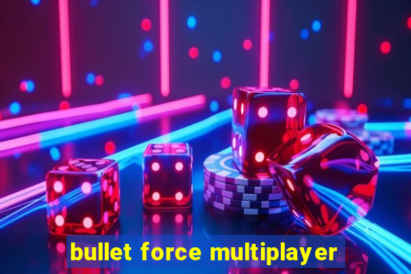 bullet force multiplayer