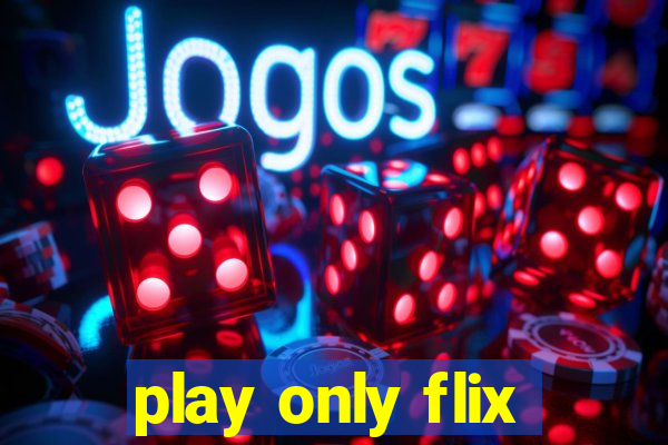 play only flix