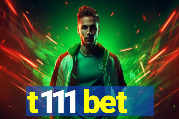 t111 bet