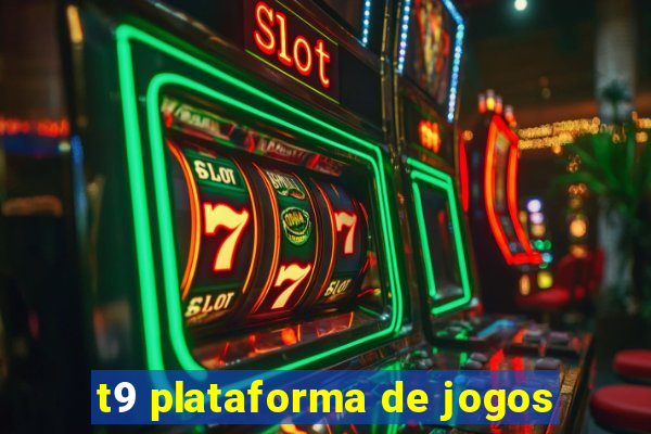 t9 plataforma de jogos