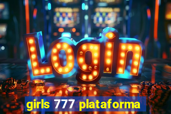 girls 777 plataforma