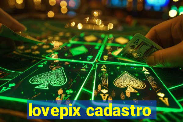 lovepix cadastro