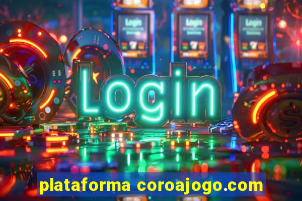 plataforma coroajogo.com