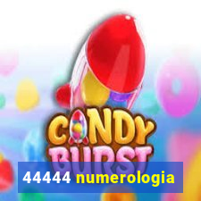 44444 numerologia