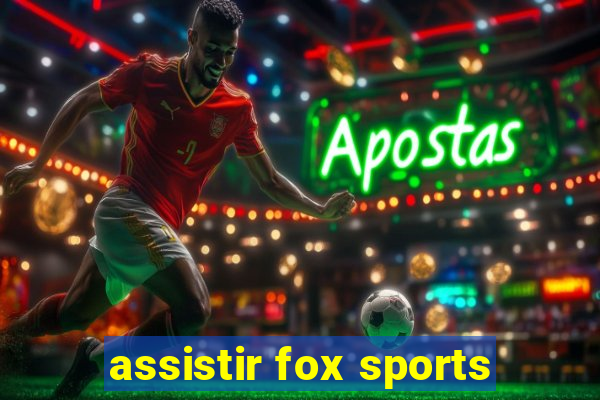 assistir fox sports