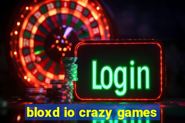 bloxd io crazy games