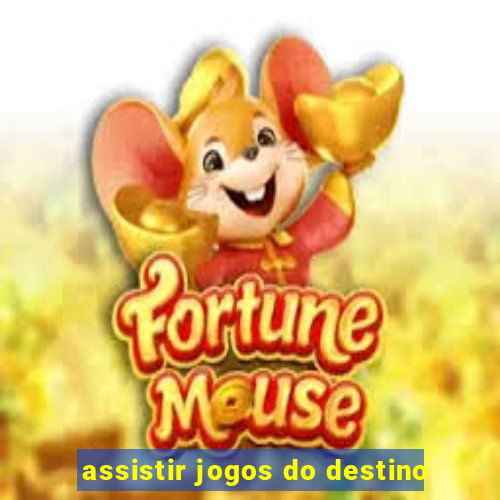 assistir jogos do destino