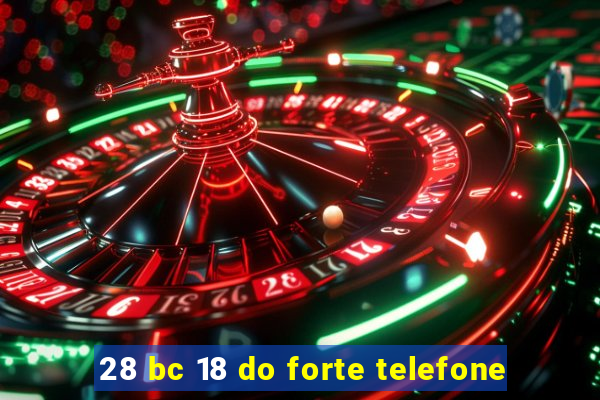 28 bc 18 do forte telefone