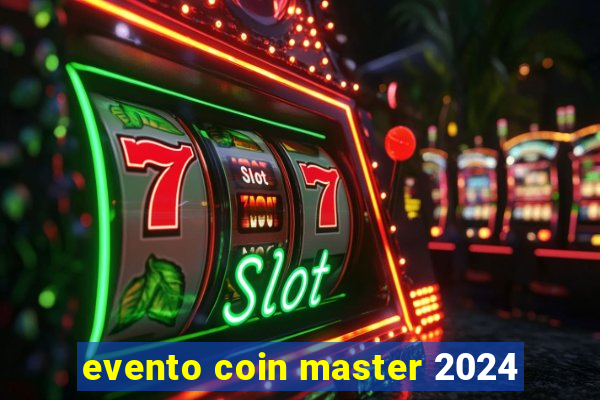 evento coin master 2024