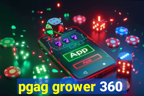 pgag grower 360