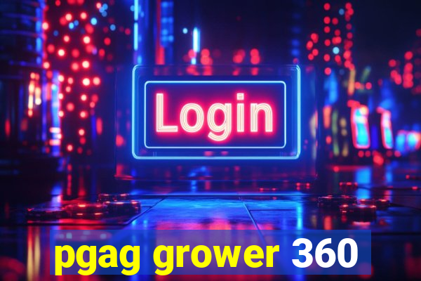 pgag grower 360