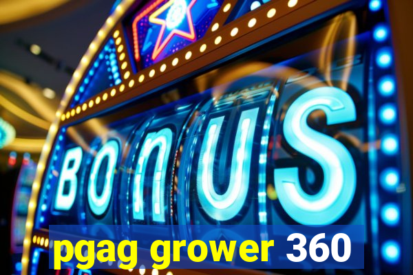 pgag grower 360