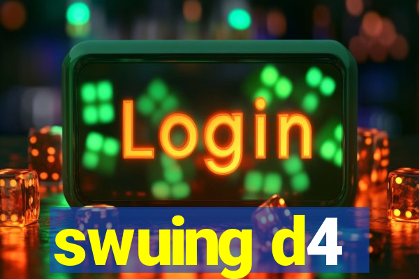 swuing d4