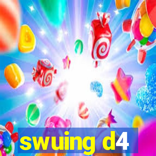 swuing d4