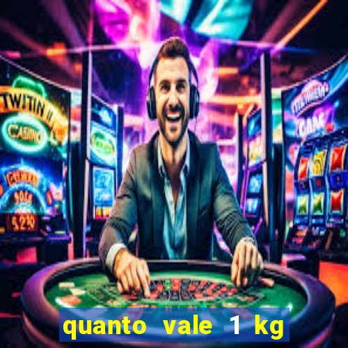 quanto vale 1 kg de lacre de latinha 2024