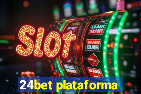 24bet plataforma