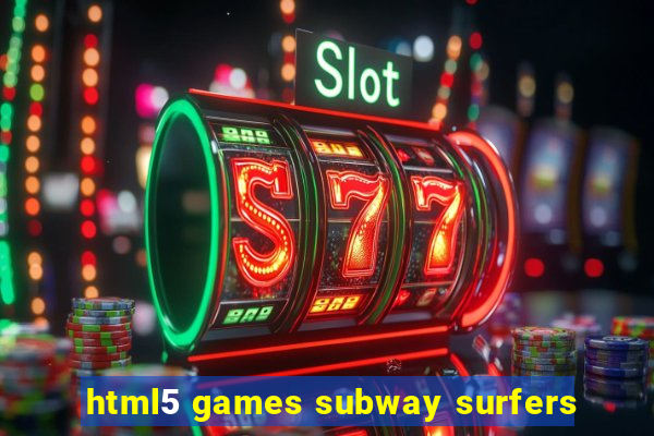 html5 games subway surfers